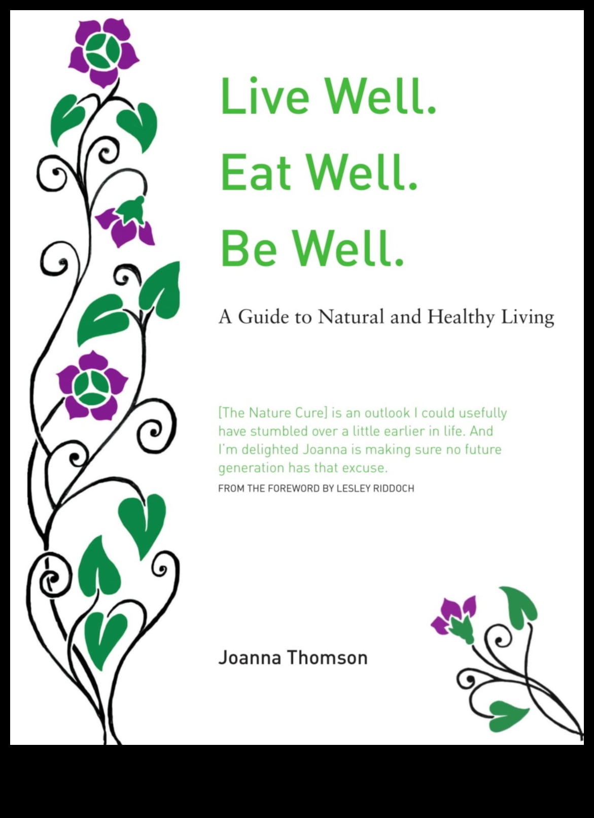 Να τρώμε καλά, να ζούμε καλά Το θεμέλιο μιας υγιούς, ευτυχισμένης ζωής 2 Καλή διατροφή, καλή ζωή: Το θεμέλιο της βέλτιστης υγείας